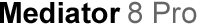 Mediator 8 Pro