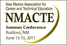 NMACTE Summer Conference in Ruidoso, NM - June 13-15, 2011